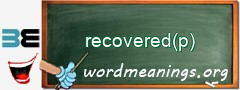 WordMeaning blackboard for recovered(p)
